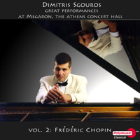 Dimitris Sgouros - Dimitris Sgouros, Great Performances at Megaron, the Athens Concert Hall, Vol. 2: Frédéric Chopin artwork