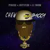 ChewBacca (feat. Pyrexx & I Am Justified) - Single album lyrics, reviews, download