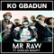 Ko Gbadun (feat. Duncan Mighty) - Mr. Raw lyrics