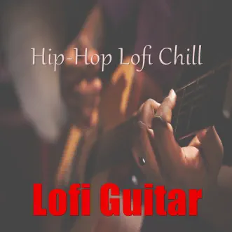 Lofi Guitar (Instrumental) - Single by Hip-Hop Lofi Chill, Pista de Rap & Hip Hop Lofi album reviews, ratings, credits