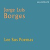 Jorge Luis Borges Lee Sus Poemas