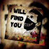 I Will Find You !! - Single