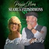 Don’t Let the Whiskey - Single