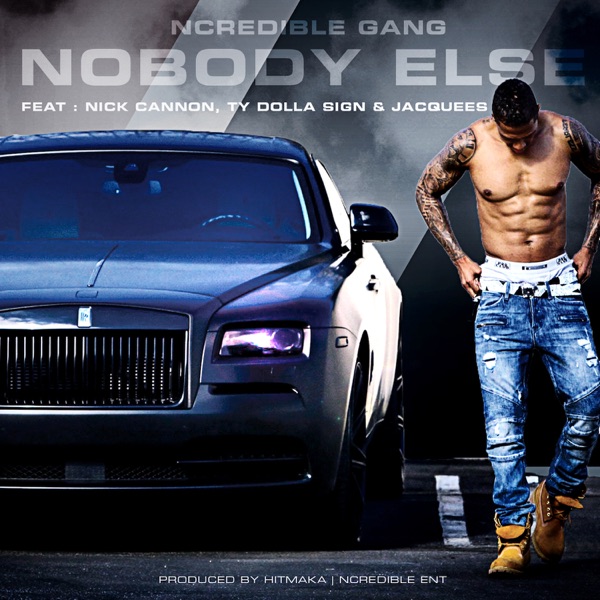 NoBody Else (feat. Jacquees, Ty Dolla $ign & Ncredible Gang) - Single - Nick Cannon
