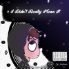 KillaKelz - I Didn't Really Mean It