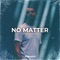 No Matter (Radio Edit) artwork