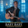 Baby Baby (Acoustic Version) - Single