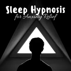 Sleep Hypnosis for Anxiety Relief by Nirvana Meditation School Master album reviews, ratings, credits