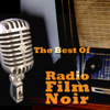 The Best of Radio Film Noir - Various Artists