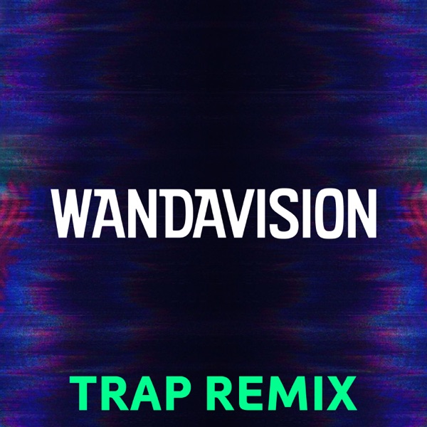 WandaVision (Trap Remix)