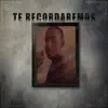 Stream & download Te Recordaremos (feat. Punto7, Dewin On & One Frank Estilo) - Single