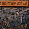 Misplaced Motivation - Single