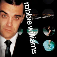 I've Been Expecting You by Robbie Williams album reviews, ratings, credits