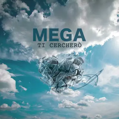 Ti cercherò - Single - Mega (Tu Dulcero)