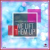 We Lift Them Up - Single