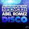 D.I.S.C.O. (DJ Sign Remix Edit) - Andrew Spencer & Abel Romez lyrics