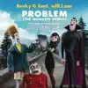 Problem (From "Hotel Transylvania") [The Monster Remix] (feat. will.i.am.) song lyrics