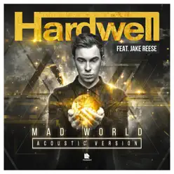 Mad World (Acoustic Version) [feat. Jake Reese] - Single - Hardwell