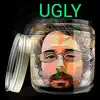 Ugly - Single album lyrics, reviews, download