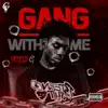 Gang WithMe song lyrics