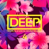 Deep, Vol. 4: Tropical & Vocal House Sounds, 2021