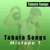Tabata Songs Mixtape 1 album lyrics, reviews, download
