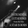 Instrumental Guitar Songs (From the Film "a Star Is Born") album lyrics, reviews, download