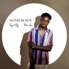 Somebody (feat. Flau'jae) - Single