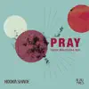 Stream & download Pray (Chris Malinchak Mix) - Single