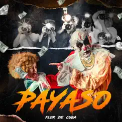 Payaso - Single by Flor De Cuba album reviews, ratings, credits