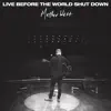 Live Before the World Shut Down - EP album lyrics, reviews, download