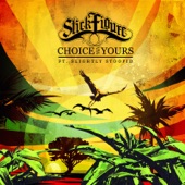 Stick Figure - Choice is Yours (feat. Slightly Stoopid)