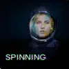 Spinning - Single album lyrics, reviews, download