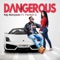 Dangerous (feat. Pardon C) - Kaj Akinyede lyrics