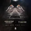 We Are the Sky (Psilocybe Project vs. Tinker) - Single album lyrics, reviews, download