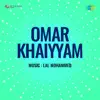 Khaiyyam Hai Allahwala Matwala (From "Omar Khaiyyam") - Single album lyrics, reviews, download