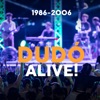 Dudó Alive! (1986 / 2006) [Live]