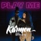 Play Me (feat. Stylo G) - Karmen lyrics