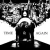 Time & Again - EP album lyrics, reviews, download