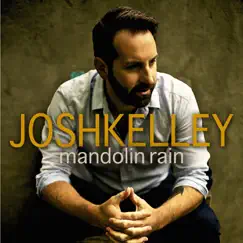 Mandolin Rain - Single by Josh Kelley album reviews, ratings, credits