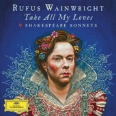 Rufus Wainwright - A Woman's Face - Reprise (Sonnet 20)