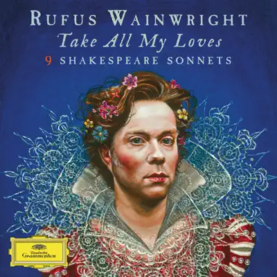 Take All My Loves - 9 Shakespeare Sonnets - Rufus Wainwright