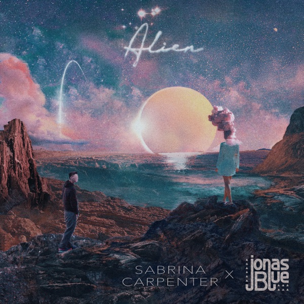 Alien - Single - Sabrina Carpenter & Jonas Blue