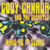 Cody Canada & The Departed - Hard as It Seems