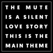 The Mute Main Theme artwork