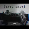Talk Shit - Single album lyrics, reviews, download