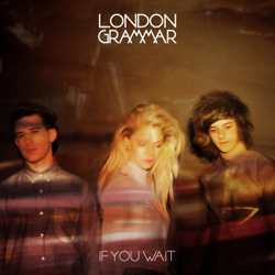 If You Wait (Deluxe Version) - London Grammar Cover Art