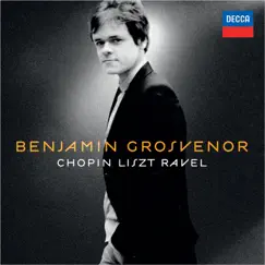 Benjamin Grosvenor: Chopin, Liszt & Ravel by Benjamin Grosvenor album reviews, ratings, credits