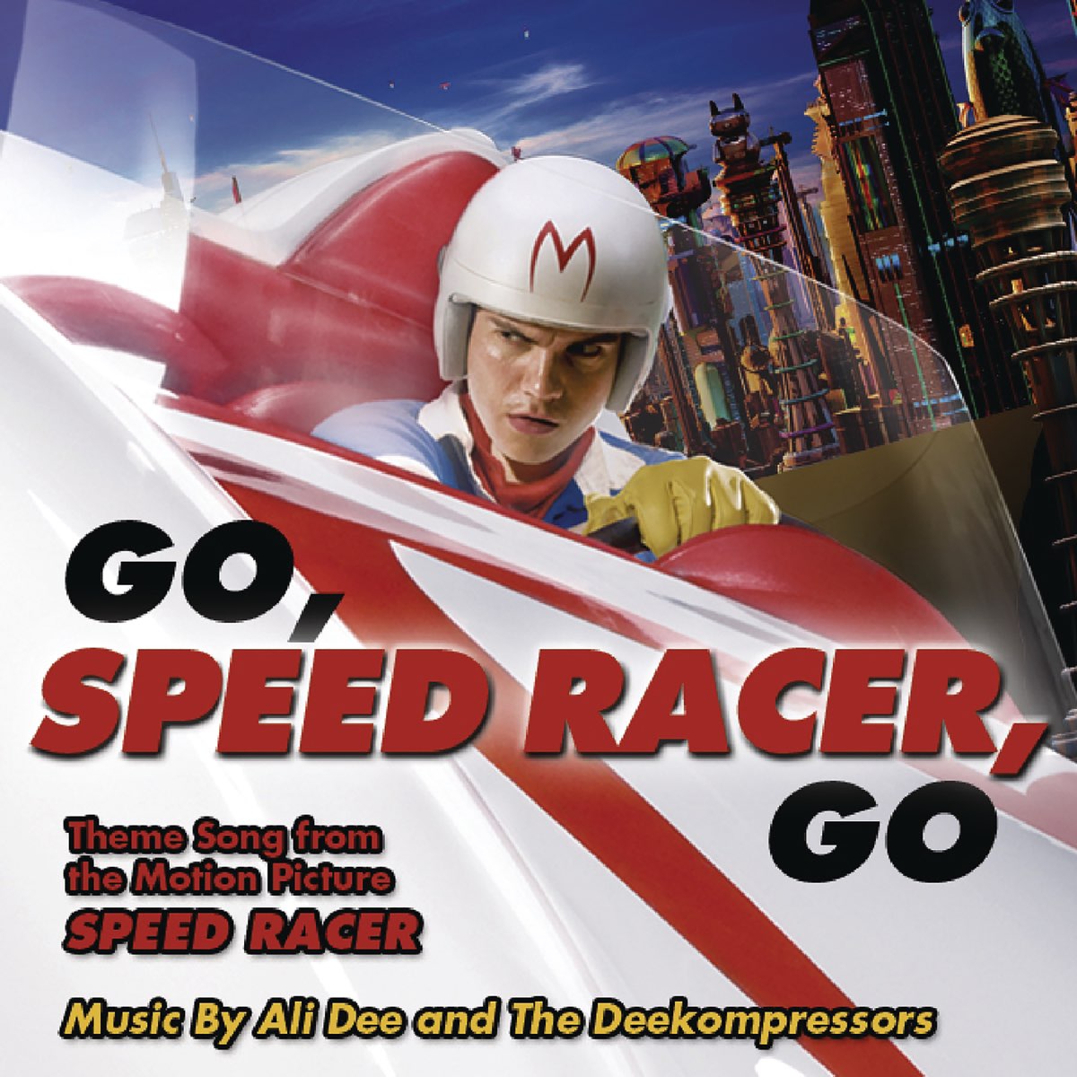 Go Speed Racer Go (Theme Song from the Motion Picture Speed Racer) - EP by  Ali Dee and The Deekompressors on Apple Music