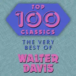 Top 100 Classics - The Very Best of Walter Davis - Walter Davis